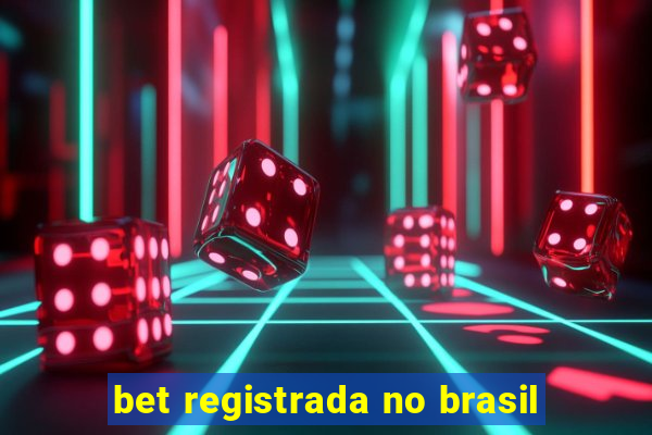 bet registrada no brasil